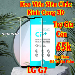 Miếng dán cường lực LG G7 ThinQ hiệu Nillkin.tw kính cong 3D keo viền siêu chắc
