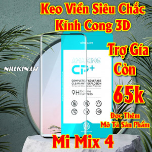 Miếng dán kính cường lực Xiaomi Mi Mix 4 Full hiệu Nillkin.tw kính cong 3D keo viền siêu chắc