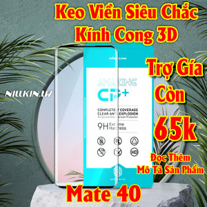 Miếng dán cường lực Huawei Mate 40 hiệu Nillkin.tw kính cong 3D keo viền siêu chắc