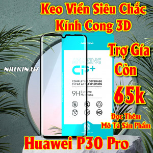 Miếng dán cường lực Huawei P30 Pro hiệu Nillkin.tw kính cong 3D keo viền siêu chắc