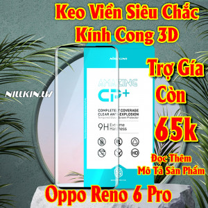 Miếng dán cường lực Oppo Reno 6 Pro hiệu Nillkin.tw Full kính cong 3D keo viền siêu chắc