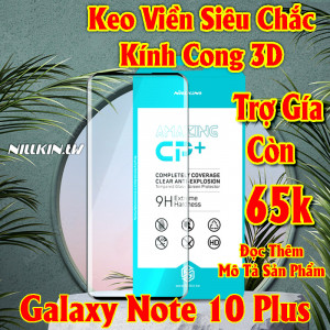 Miếng dán cường lực Samsung Galaxy Note 10 Plus hiệu Nillkin.tw kính cong 3D keo viền siêu chắc